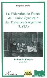 La Fédération de France de l'Union syndicale des travailleurs algériens (USTA) : le premier congrès, juin 1957