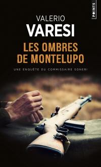 Une enquête du commissaire Soneri. Les ombres de Montelupo