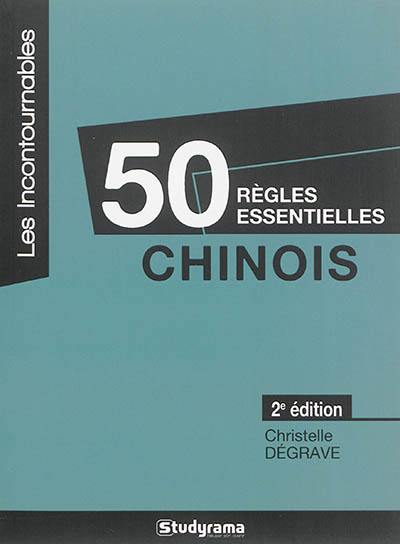 50 règles essentielles : chinois