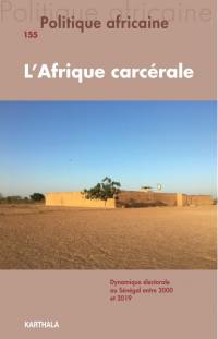 Politique africaine, n° 155. L'Afrique carcérale