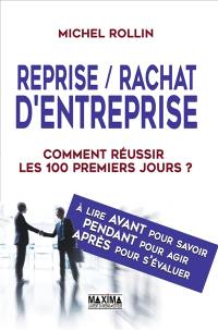 Reprise-rachat d'entreprise : les 100 premiers jours : comment les réussir ?