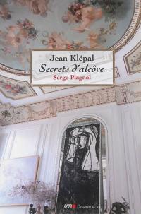 Secrets d'alcôve : Serge Plagnol