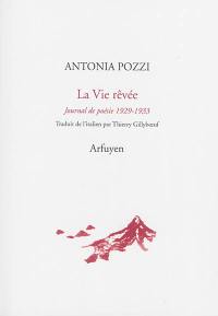 La vie rêvée : journal de poésie 1929-1933