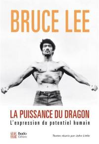 La puissance du dragon : l'expression du potentiel humain