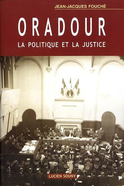 Oradour, la politique et la justice