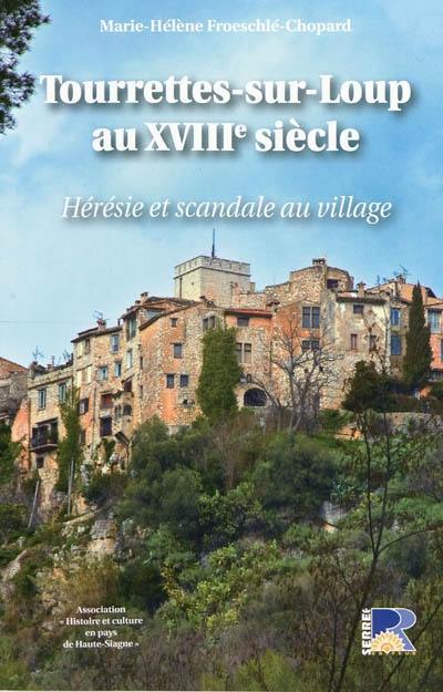 Tourrettes-sur-Loup au XVIIIe siècle : hérésie et scandale au village