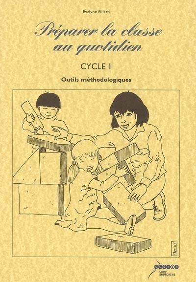 Préparer la classe au quotidien au cycle 1 : outils méthodologiques