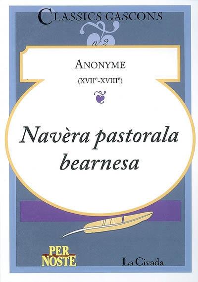 Navèra pastorala bearnesa : pèça en un acte e onze hèitas