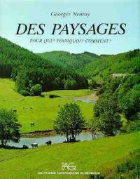 Des paysages : pour qui ? Pourquoi ? Comment ?