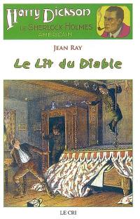 Harry Dickson : le Sherlock Holmes américain. Vol. 2. Le lit du diable