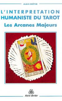 L'interprétation humaniste du tarot : les arcanes majeurs