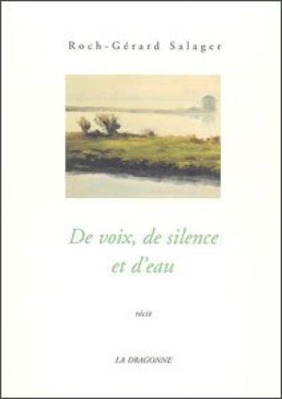 De voix, de silence et d'eau : récit