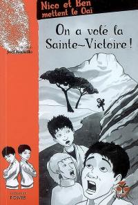 Nico et Ben mettent le Oaï. Vol. 2004. On a volé la Sainte-Victoire !