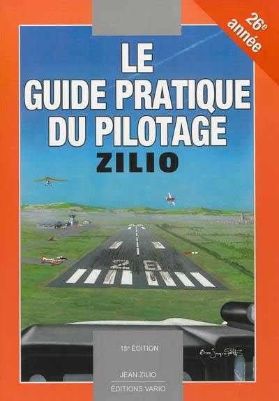 Le guide pratique du pilotage : pilotage de base et avancé, météorologie, navigation, tableau de progression