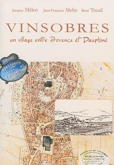 Vinsobres : un village entre Provence et Dauphiné : histoire, géographie, économie, société