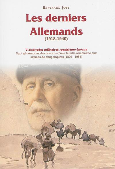 Vicissitudes militaires : sept générations de conscrits d'une famille alsacienne aux armées de cinq empires (1809-1959) : quatrième époque. Les derniers Allemands (1918-1940)