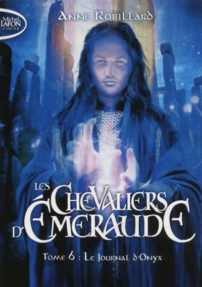 Les chevaliers d'Emeraude. Vol. 6. Le journal d'Onyx