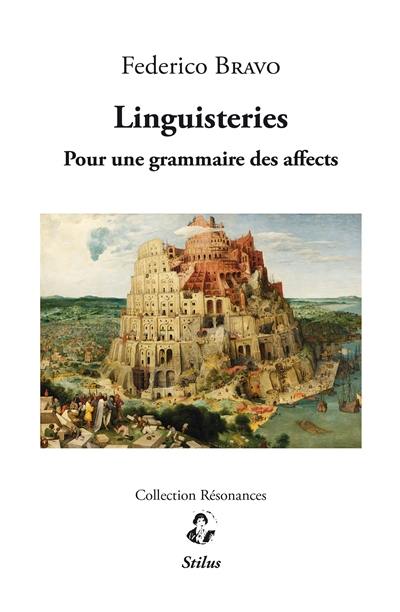 Linguisteries : pour une grammaire des affects