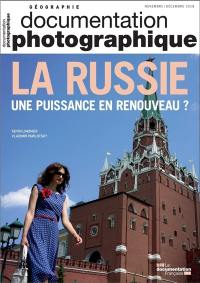 Documentation photographique (La), n° 8126. La Russie : une puissance en renouveau ?