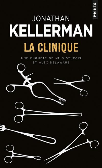 Une enquête de Milo Sturgis et Alex Delaware. La clinique