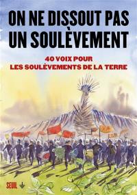 On ne dissout pas un soulèvement : 40 voix pour Les soulèvements de la Terre