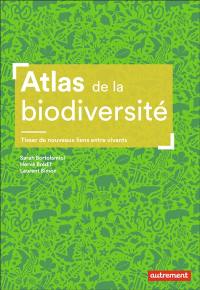 Atlas de la biodiversité : tisser de nouveaux liens entre vivants