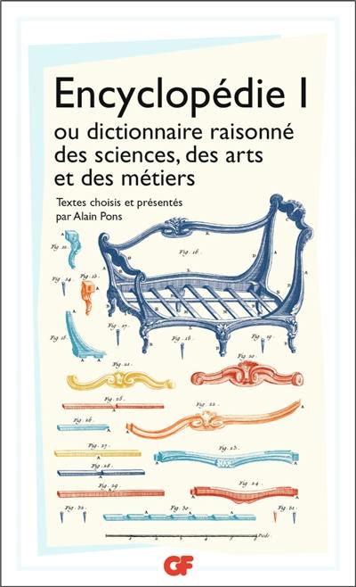 Encyclopédie ou Dictionnaire raisonné des sciences, des arts et des métiers : articles choisis. Vol. 1