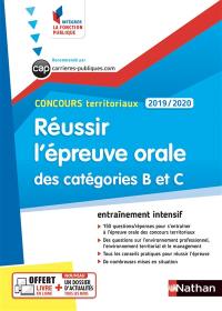 Réussir l'épreuve orale des catégorie B et C : concours territoriaux 2019-2020 : entraînements intensifs