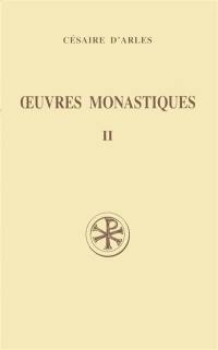 Oeuvres monastiques. Vol. 2. Oeuvres pour les moines