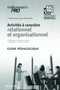 Activités à caractère relationnel et organisationnel, 2de métiers des services administratifs : bac pro 3 ans, 2de professionnelle comptabilité-secrétariat : guide pédagogique