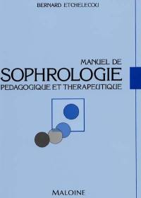 Manuel de sophrologie pédagogique et thérapeutique