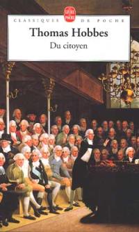 Du citoyen : principes fondamentaux de la philosophie de l'État. Léviathan : chap. 16 et 17