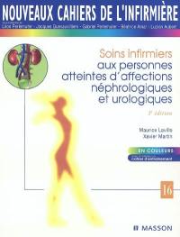 Soins infirmiers aux personnes atteintes d'affections néphrologiques et urologiques : avec à l'intérieur un cahier d'entraînement