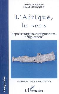 L'Afrique, le sens : représentations, configurations, défigurations : semiotica africana