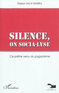 Silence, on socia-lyse... : ce prêtre venu du paganisme