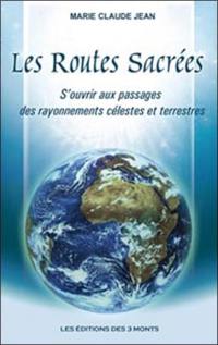 Les routes sacrées : s'ouvrir aux passages des rayonnements célestes et terrestres