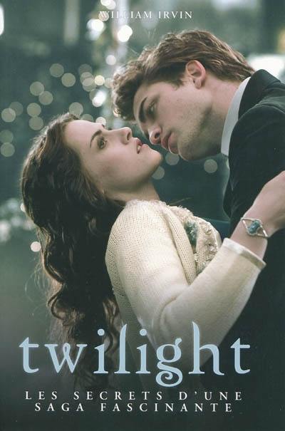 Twilight, les secrets d'une saga fascinante