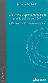 La liberté d'expression nuit-elle à la liberté de pensée ? : réflexions sur la pensée unique