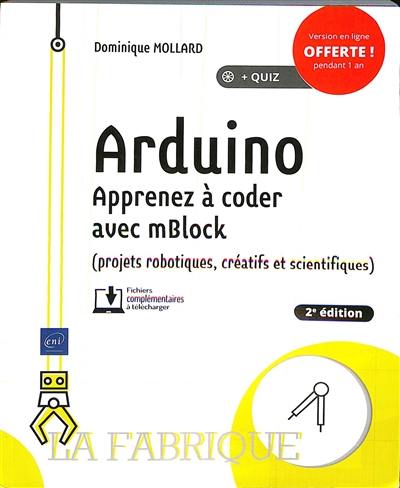 Arduino : apprenez à coder avec mBlock (projets robotiques, créatifs et scientifiques)