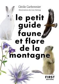 Le petit guide faune et flore de la montagne : 70 espèces à observer