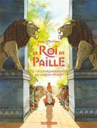 Le roi de paille. Vol. 2. Le couronnement de la reine morte