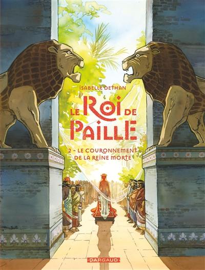 Le roi de paille. Vol. 2. Le couronnement de la reine morte