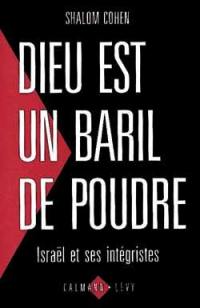 Dieu est un baril de poudre : Israël et ses intégristes