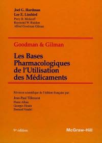 Les bases pharmacologiques de l'utilisation des médicaments : Goodman & Gilman