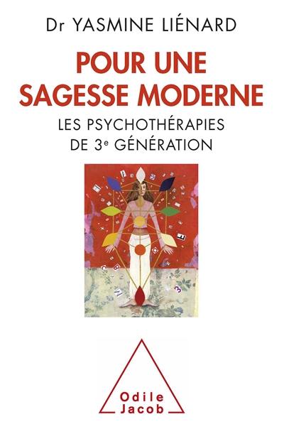 Pour une sagesse moderne : les psychothérapies de 3e génération