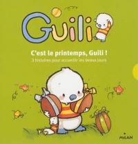 C'est le printemps, Guili ! : 3 histoires pour accueillir les beaux jours