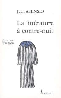 La littérature à contre-nuit : textes sur la littérature et le mal