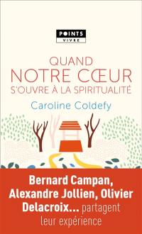 Quand notre coeur s'ouvre à la spiritualité