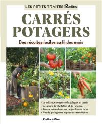 Les petits traités Rustica : carrés potagers : des récoltes faciles au fil des mois