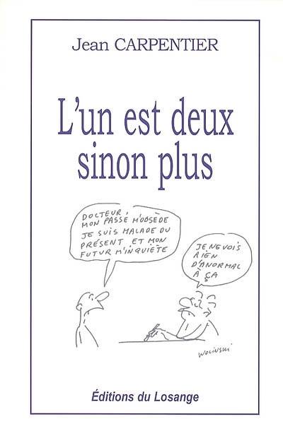 L'un est deux, sinon plus : poèmes et oraisons